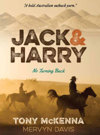 McKenna Tony; Davis Mervyn — Jack & Harry: No Turning Back