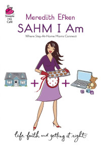 Efken Meredith — SAHM I Am