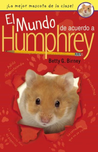 Betty G. Birney — El Mundo de Acuerdo a Humphrey