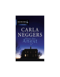 Carla Neggers — Haus der Angst