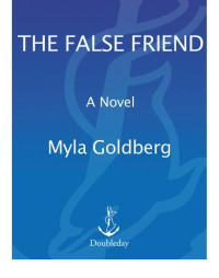 Goldberg Myla — The False Friend