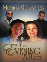 McKayhan Monica — The Evening After