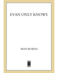 Rhys Bowen — Evan Only Knows (Constable Evans Mystery 7)