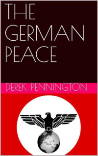 Pennington Derek — The German Peace