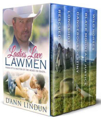 Lindun, D'Ann — Ladies Love Lawmen: When It's A Matter of The Heart or Death...