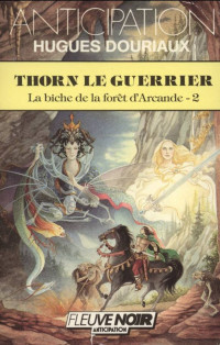 Douriaux Hugues — Thorn le guerrier