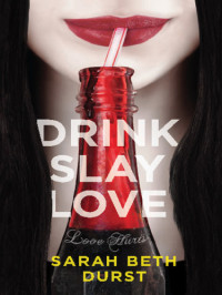 Durst, Sarah Beth — Drink, Slay, Love