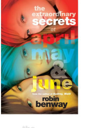 Benway Robin — The Extraordinary Secrets of April May June