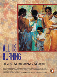 Jean Arasanayagam — All Is Burning