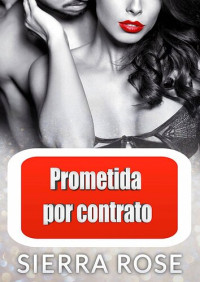 Sierra Rose — Prometida por contrato