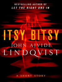 Lindqvist, John Ajvide — Itsy Bitsy