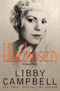 Libby Campbell — Unchosen (Without Mercy Book 2)