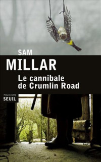 Sam Millar — Le Cannibale de Crumlin Road