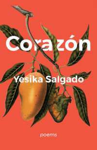 Yesika Salgado — Corazón (Poems)