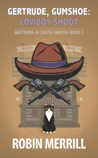 Robin Merrill — Gertrude, Gumshoe: Cowboy Shoot