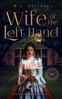 Bullock, M L — Wife of the Left Hand