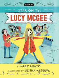 Mary Amato — A Star on TV, Lucy McGee