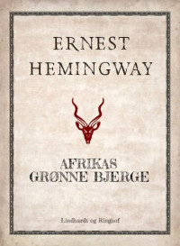 Ernest Hemingway — Afrikas Grønne Bjerge