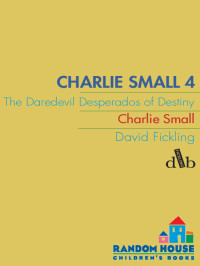 Small Charlie — The Daredevil Desperados of Destiny (Destiny Mountain)