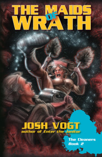 Vogt Josh — The Maids of Wrath