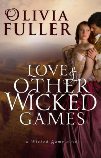 Fuller Olivia — Love and Other Wicked Games