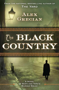 Alex Grecian — The Black Country (Murder Squad 2)