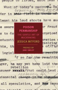 Mitford Jessica — Poison Penmanship: The Gentle Art of Muckraking