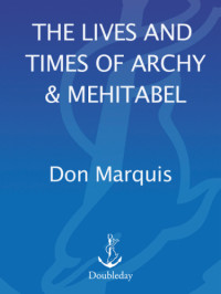 Don Marquis — The Lives and Times of Archy and Mehitabel