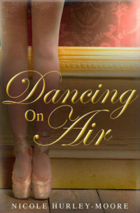 Hurley-Moore, Nicole — Dancing On Air