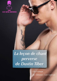 Steven Carrington  — La leçon de chant perverse de Dustin Tiber