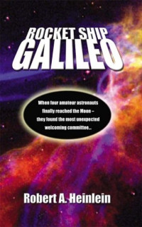 Heinlein, Robert A — Rocket Ship Galileo