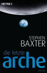 Baxter Stephen — Die letzte Arche