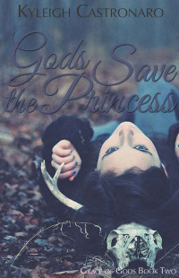 Castronaro Kyleigh — Gods Save the Princess