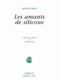 Javier Tomeo, Denise Laroutis — Les amants de silicone