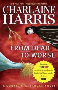 Harris Charlaine — From Dead to Worse