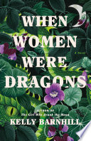 Kelly Barnhill — When Women Were Dragons