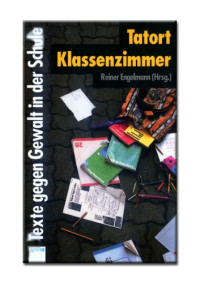Engelmann Reiner — Tatort Klassenzimmer