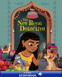 Disney Books — Mira, Royal Detective: The New Royal Detective
