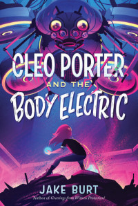 Jake Burt — Cleo Porter and the Body Electric