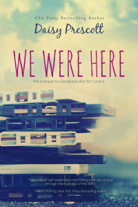 Prescott Daisy — We Were Here A New Adult Roman