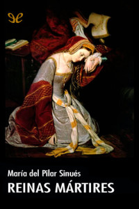 María del Pilar Sinués — Reinas mártires