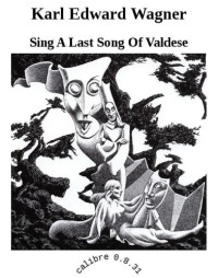 Wagner, Karl Edward — Sing A Last Song Of Valdese