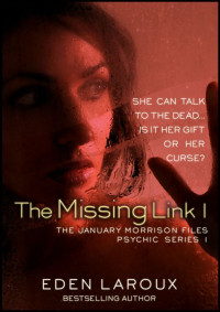 Laroux Eden — The Missing Link I: The January Morrison Files, Psychic Series 1