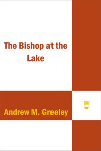 Andrew M. Greeley — The Bishop at the Lake