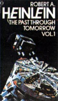 Heinlein, Robert A — The Past Through Tomorrow