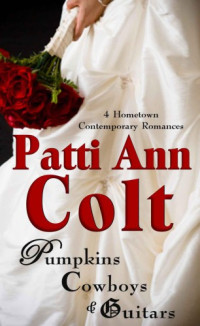 Colt, Patti Ann — Pumpkins, Cowboys & Guitars