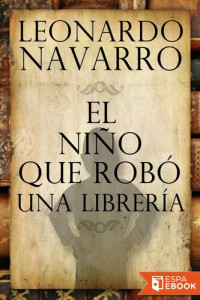 Leonardo Navarro — El niño que robó una librería