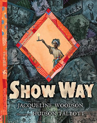 Jacqueline Woodson — Show Way