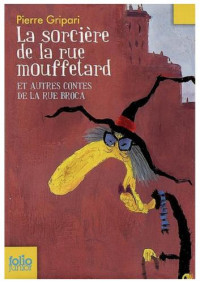 Pierre Gripari — La sorcière de la rue Mouffetard