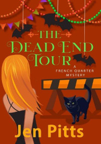 Jen Pitts — The Dead End Tour (French Quarter Mystery 5)